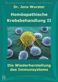 Homöopathische Krebsbehandlung II. Die Wiederherstellung des Immunsystems - 9 CD's, Jens Wurster